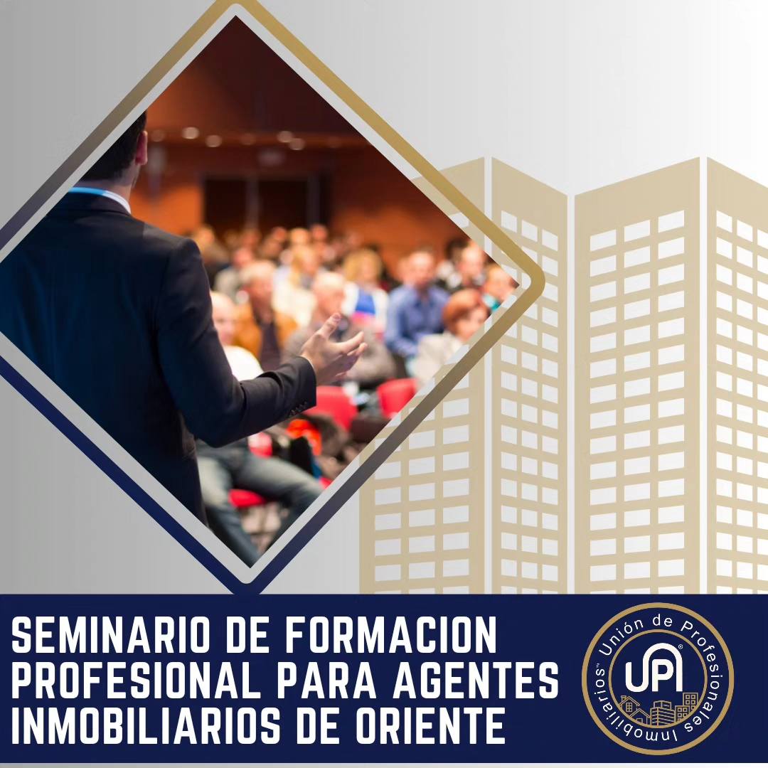 Seminario de formacion profesional para agentes inmobiliarios de oriente