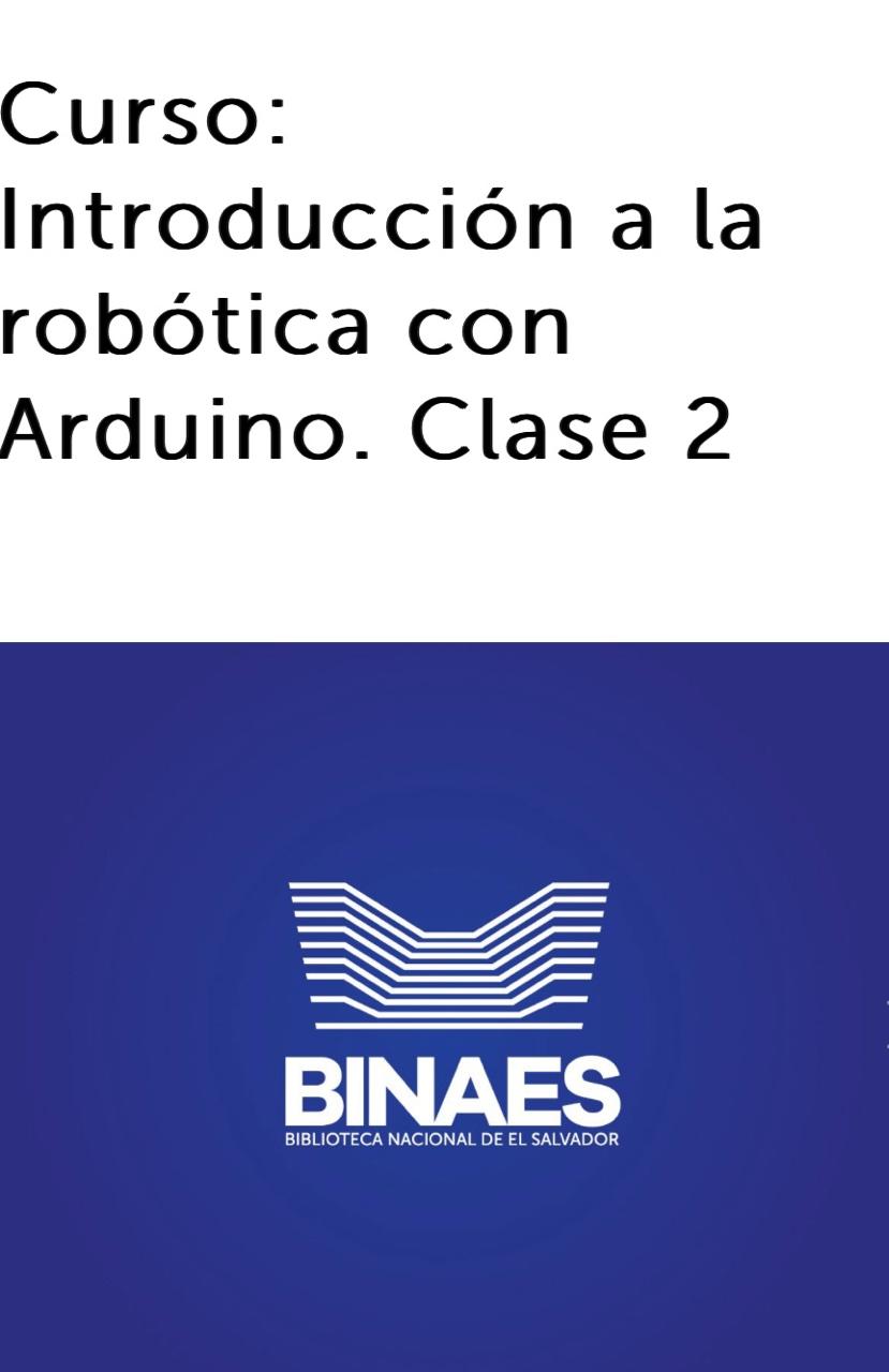 Curso: Introducción a la robótica con Arduino. Clase 2