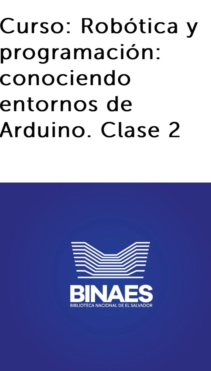 Curso: Robótica y programación: conociendo entornos de Arduino. Clase 2