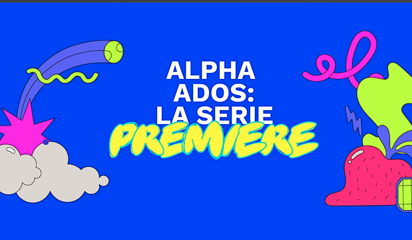 Alpha Ados: La Serie Premiere