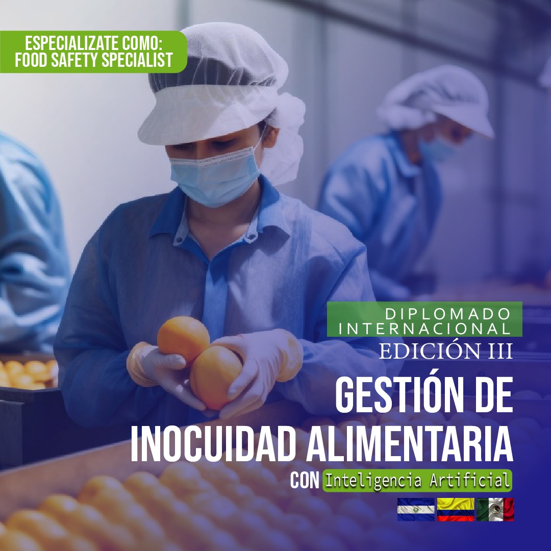 Diplomado Internacional Edición lll sobre Gestión de Inocuidad Alimentaria 