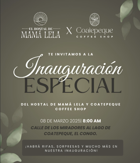 🎉 ¡Inauguración del Hostal de Mamá Lela y Coatepeque Coffee Shop! 🎉