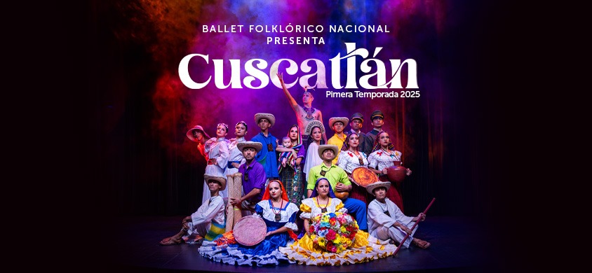 BALLET FOLKLÓRICO NACIONAL PRESENTA: CUSCATLÁN