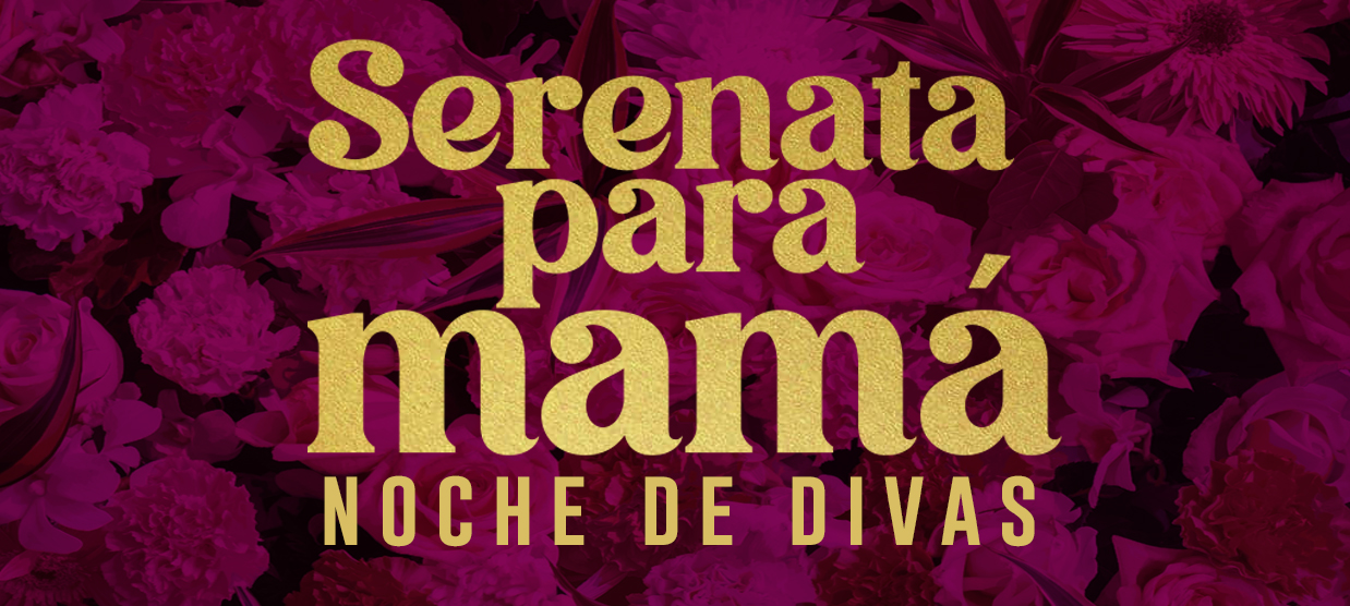 Serenata para Mamá - Noche de Divas
