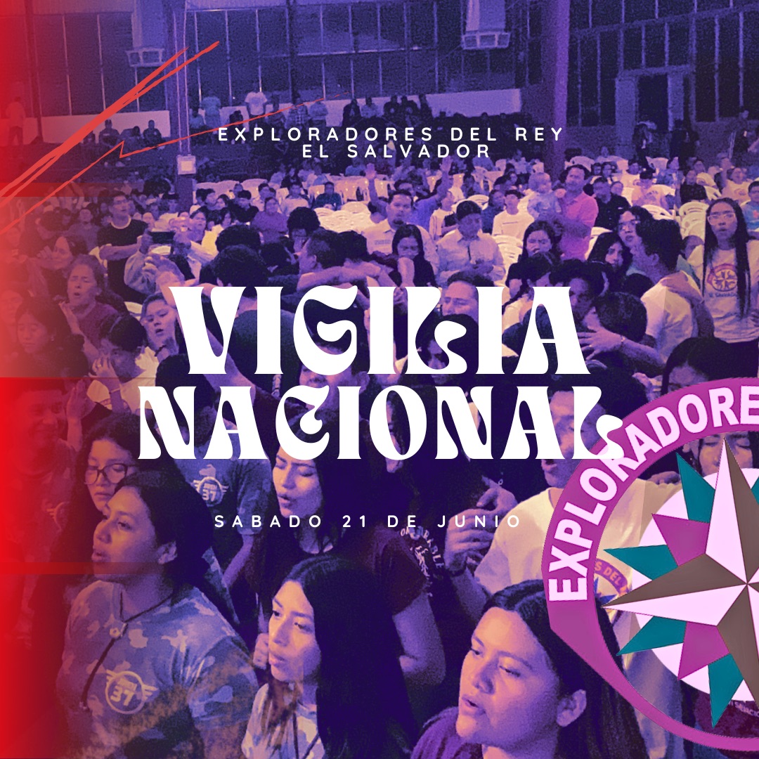 VIGILIA NACIONAL DE EXPLORADORES DEL REY EL SALVADOR