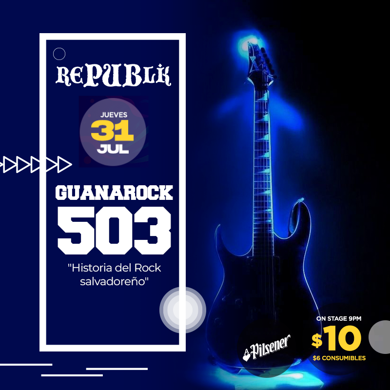 Especial GuanaRock 503 «La historia del rock salvadoreño»