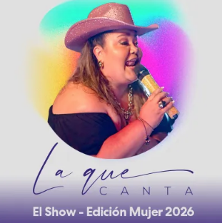 La Que Canta - El Show - Edición Mujer 2026 💕🎶