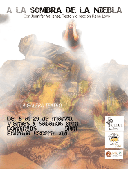 A LA SOMBRA DE LA NIEBLA Con Jennifer Valiente. Texto y dirección René Lovo