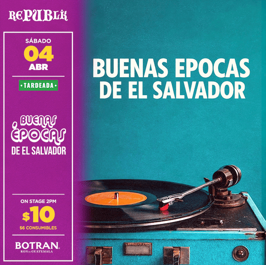 Tardeadas Buenas Épocas de El Salvador 